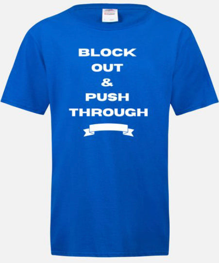 Block Out and Push Through Motivate T-shirt